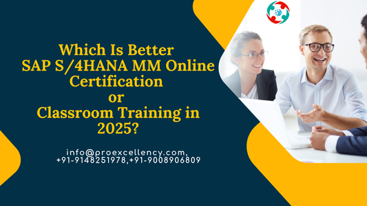 Which Is Better SAP S/4HANA MM Online Certification or Classroom Training in 2025?