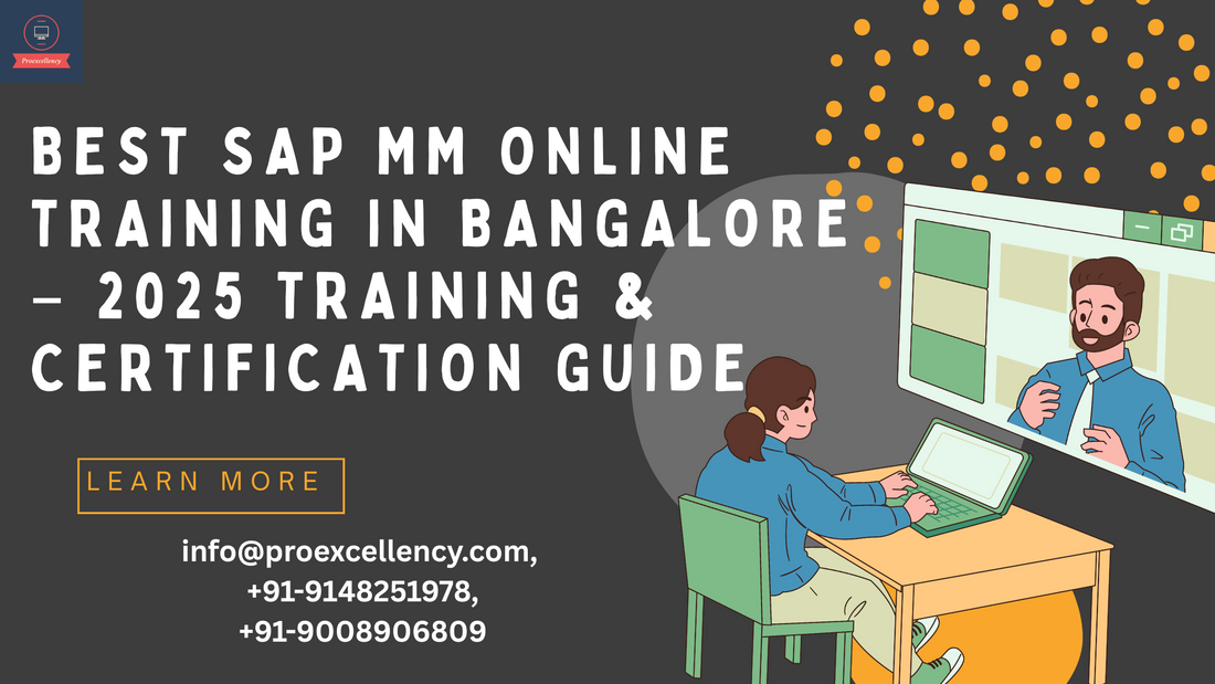 Best SAP MM Online Training in Bangalore – 2025 Training & Certification Guide
