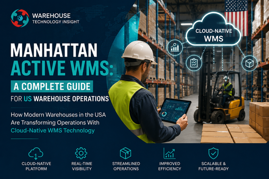 Manhattan Active WMS: A Complete Guide for US Warehouse Operations                                   How Modern Warehouses in the USA Are Transforming Operations With Cloud-Native WMS Technology