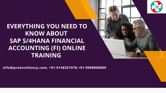 Everything You Need to Know About SAP S/4HANA Financial Accounting (FI) Online Training