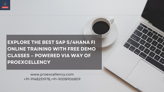 Explore the Best SAP S/4HANA FI Online Training with Free Demo Classes – Powered via way of ProExcellency