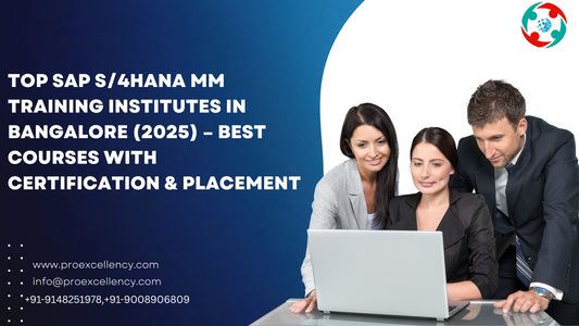 Top SAP S/4HANA MM Training Institutes in Bangalore (2025) – Best Courses with Certification & Placement
