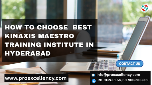 Kinaxis Maestro Course Curriculum: How to Choose the Best Kinaxis Maestro Training Institute in Hyderabad