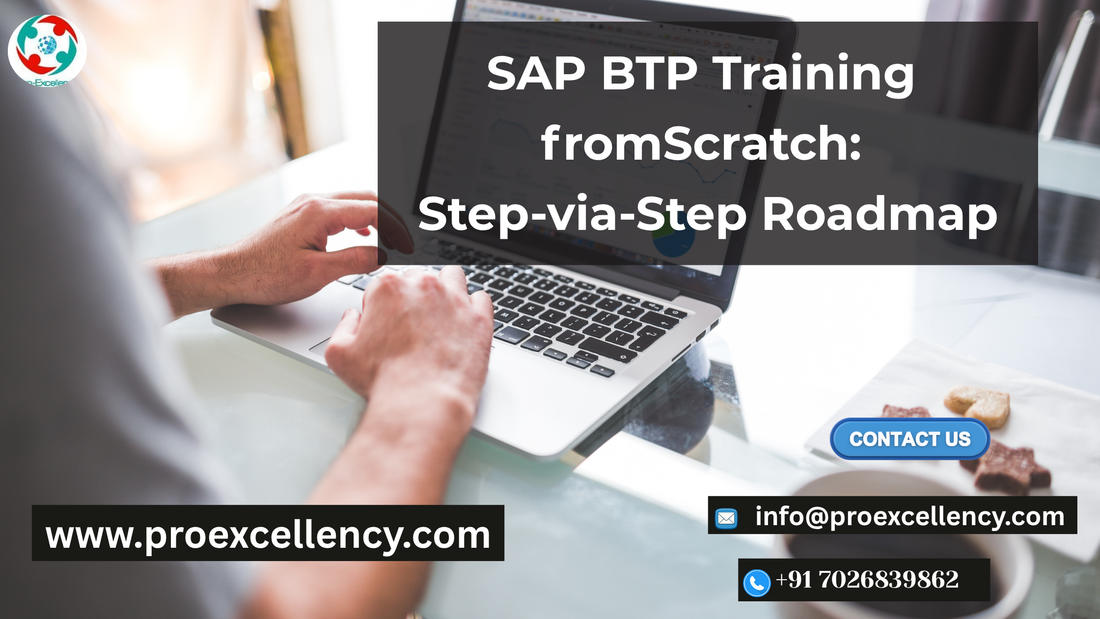Learning SAP BTP Training from Scratch: Step-via-Step Roadmap