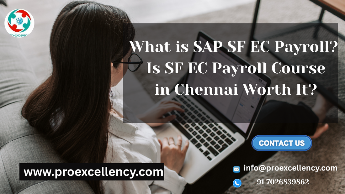 What is SAP SF EC Payroll? Is SF EC Payroll Course in Chennai Worth It? Career Insights