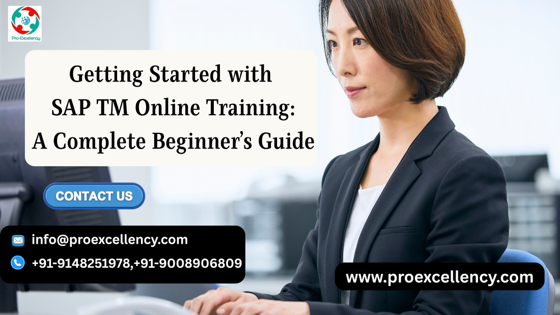 Getting Started with SAP TM Online Training: A Complete Beginner’s Guide