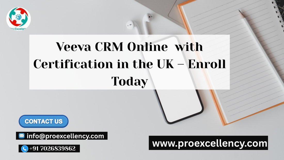 Top Veeva CRM Online Course with Certification in the UK – Enroll Today